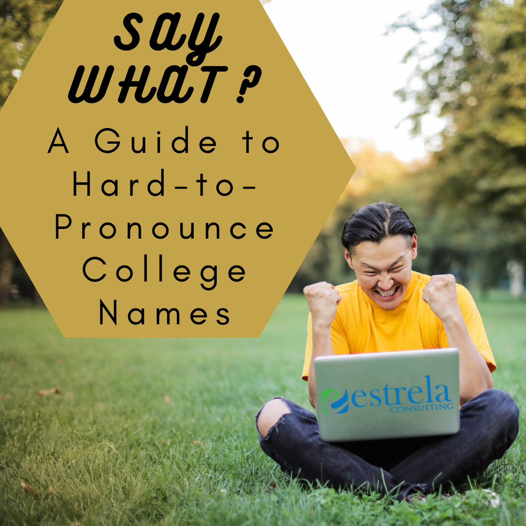 Say What A Guide To Hard to Pronounce College Names